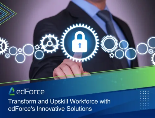 Transform and Upskill Workforce with edForce’s Innovative Solutions