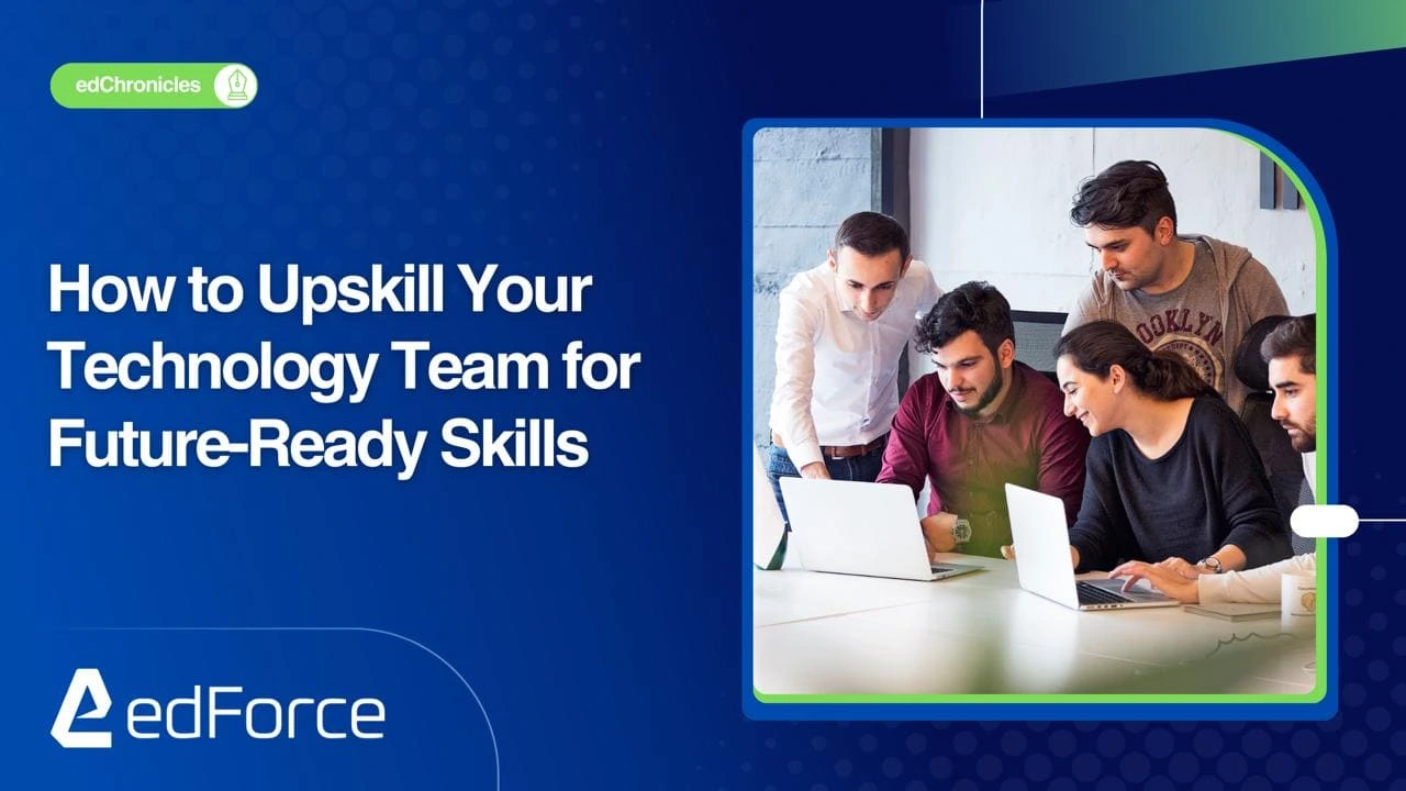 How to Upskill Your Technology Team for Future-Ready Skills