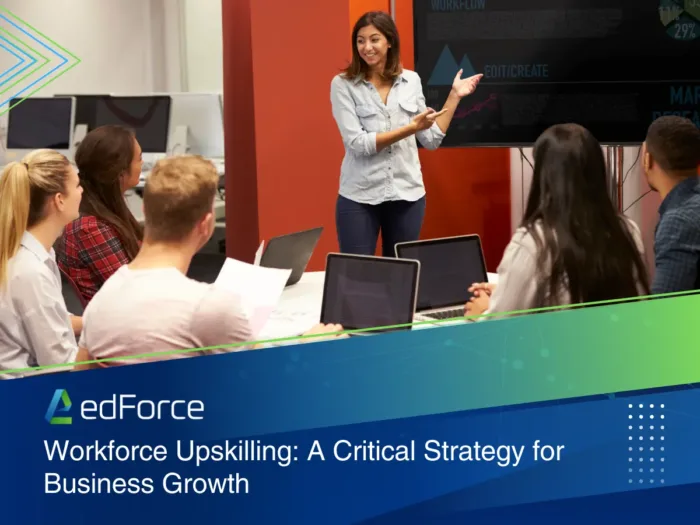 Workforce Upskilling: A Critical Strategy for Business Growth