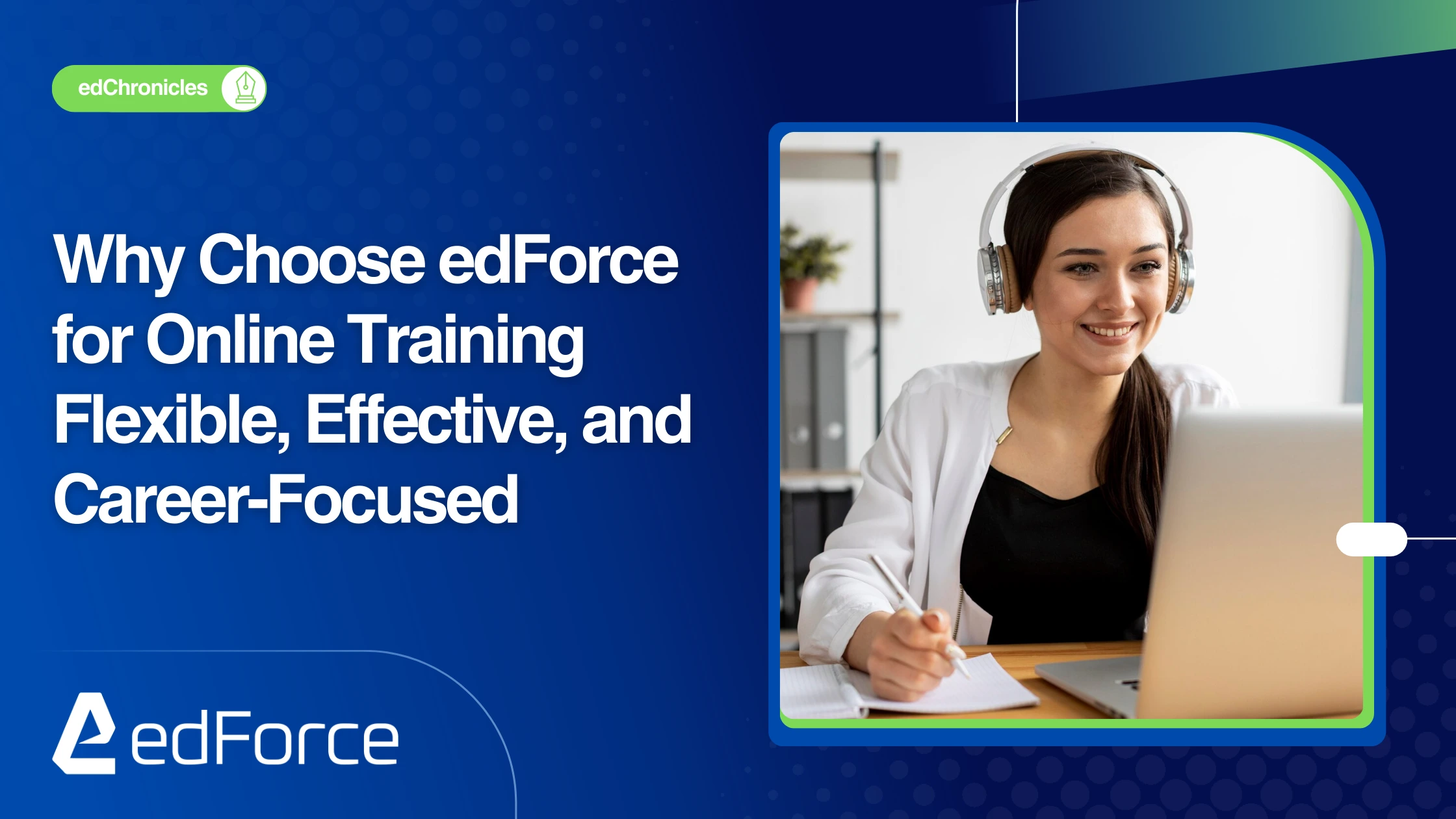 Why Choose edForce for Online Training: Flexible, Effective, and Career-Focused