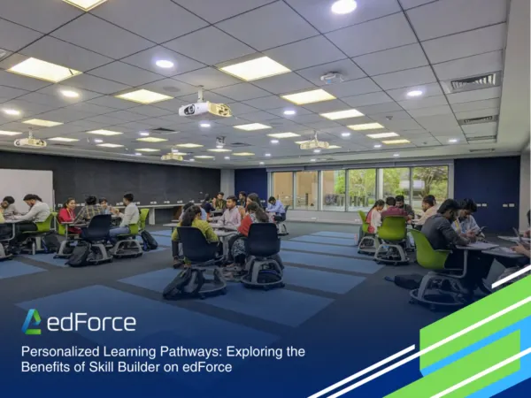 Personalized Learning Pathways: Exploring the Benefits of Skill Builder on edForce