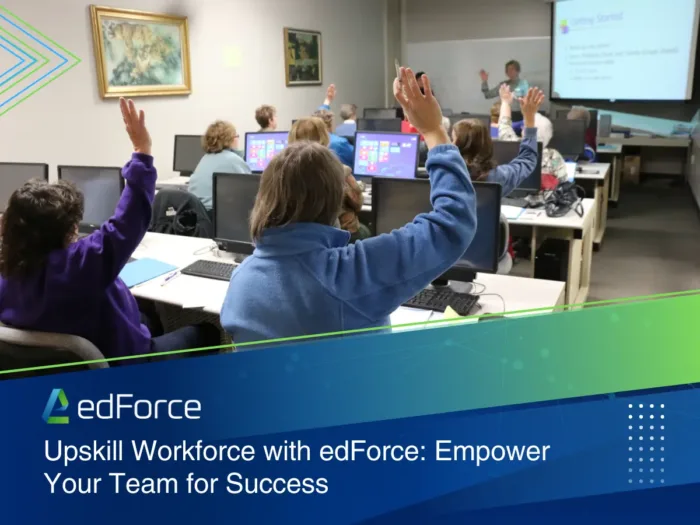 Upskill Workforce with edForce: Empower Your Team for Success
