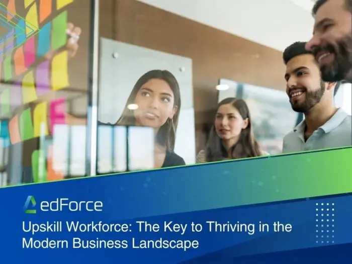 Upskill Workforce: The Key to Thriving in the Modern Business Landscape