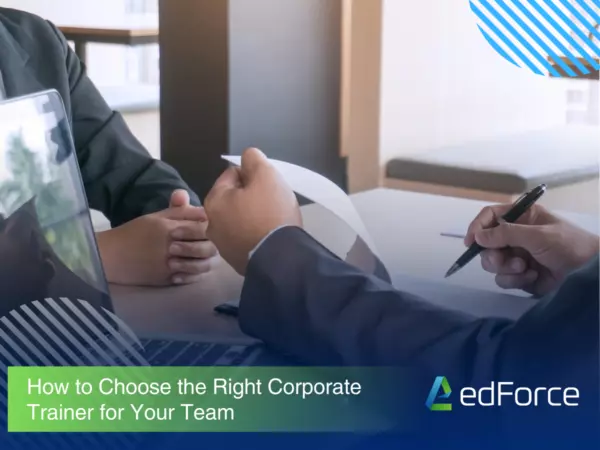 How to Choose the Right Corporate Trainer for Your Team