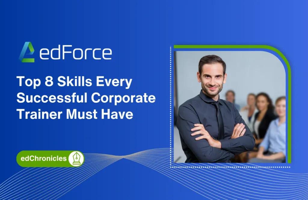Top 8 Skills Every Successful Corporate Trainer Must Have