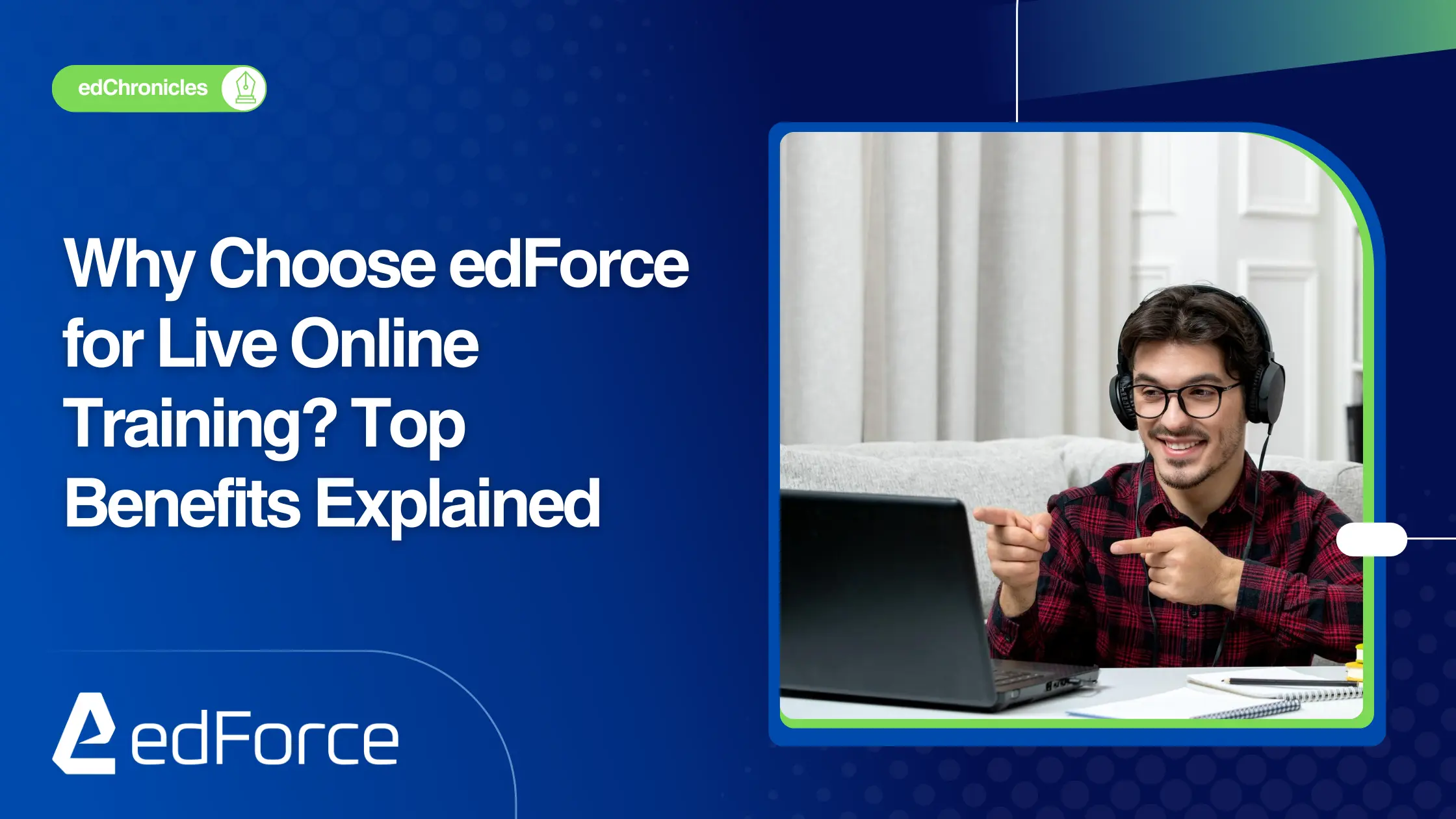 Why Choose edForce for Live Online Training? Top Benefits Explained