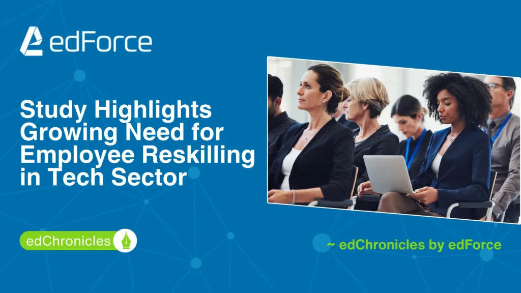 edforce.co - Study Highlights Growing Need for Employee Reskilling in Tech Sector