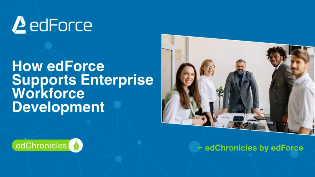 How edForce Supports Enterprise Workforce Development