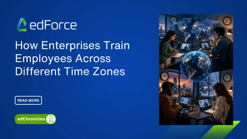 edforce.co - How Enterprises Train Employees Across Different Time Zones