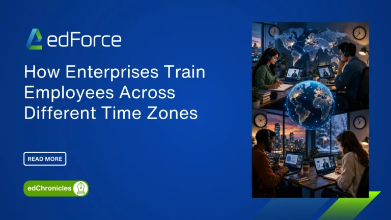 edforce.co - How Enterprises Train Employees Across Different Time Zones