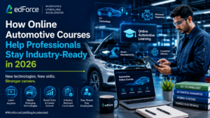  How Online Automotive Courses Help Professionals Stay Industry-Ready - edforce.co
