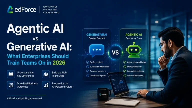 Agentic AI vs Generative AI: What Enterprises Should Train Teams On in 2026 - edforce.co