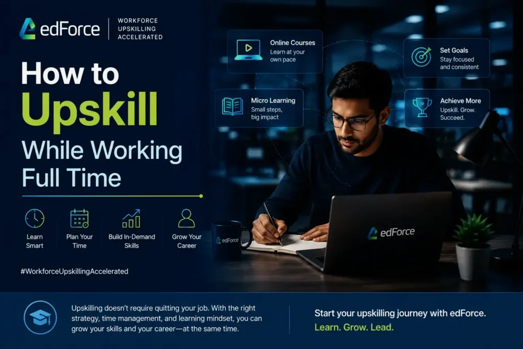 How to Upskill While Working Full-Time | edforce