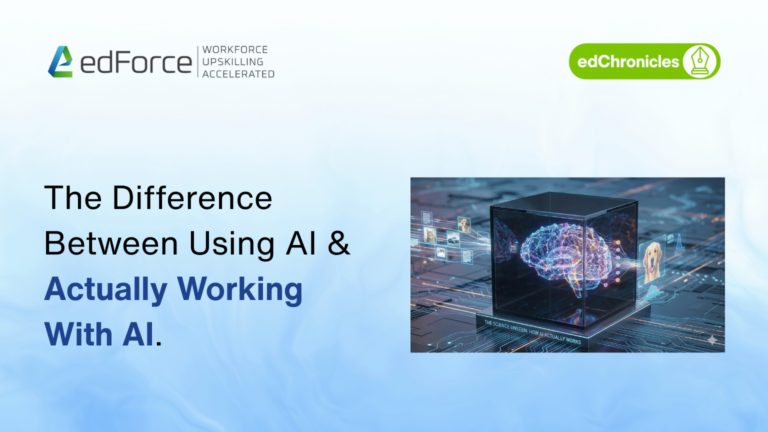 The Difference Between Using AI and Actually Working With AI - edforce
